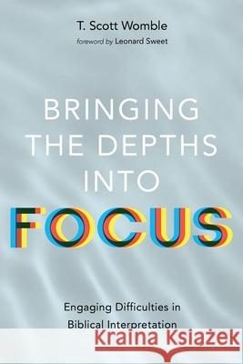 Bringing the Depths into Focus T. Scott Womble Leonard Sweet 9781666716702 Wipf & Stock Publishers - książka