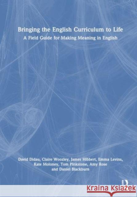 Bringing the English Curriculum to Life David Didau 9781032596563 Taylor & Francis Ltd - książka