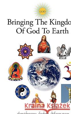 Bringing The Kingdom Of God To Earth: A Stars of the Scriptures Series Monaco, Anthony John 9781438917016 Authorhouse - książka