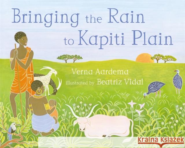 Bringing the Rain to Kapiti Plain Verna Aardema, Beatriz Vidal 9781529007541 Pan Macmillan - książka