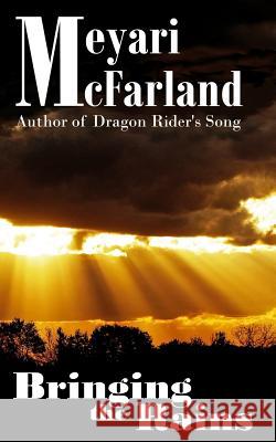 Bringing the Rains Meyari McFarland 9781939906502 Mary M Raichle - książka