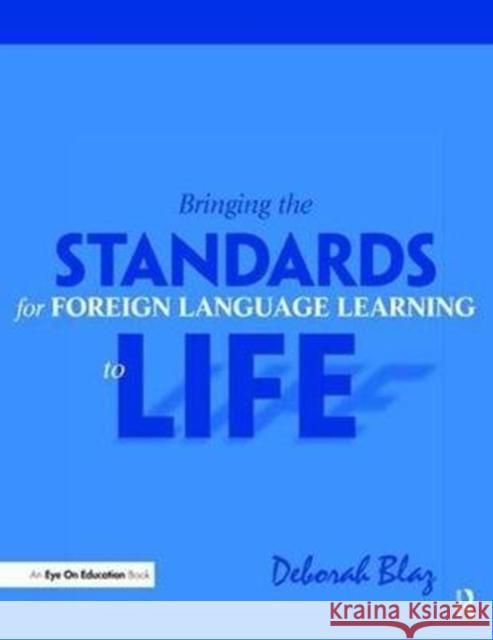 Bringing the Standards for Foreign Language Learning to Life Deborah Blaz 9781138475731 Routledge - książka