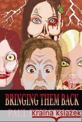 Bringing Them Back Paul Bridgeman Paul Bridgeman 9781796848175 Independently Published - książka