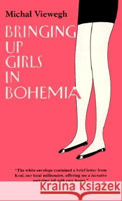 Bringing Up Girls/Hohemia Michal Viewegh A. G. Brain 9781887378055 Readers International - książka