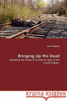 Bringing Up the Dead Justin Gagnon 9783639265514 VDM Verlag - książka