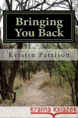 Bringing You Back: A study of the book of Hosea Pattison, Kristin 9781497365476 Createspace - książka