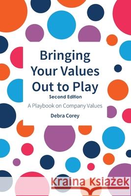 Bringing Your Values Out to Play: Second Edition Corey, Debra 9781914078088 Debco HR Ltd - książka