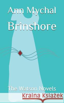 Brinshore: The Watson Novels Ann Mychal 9780992879587 J G Books UK - książka