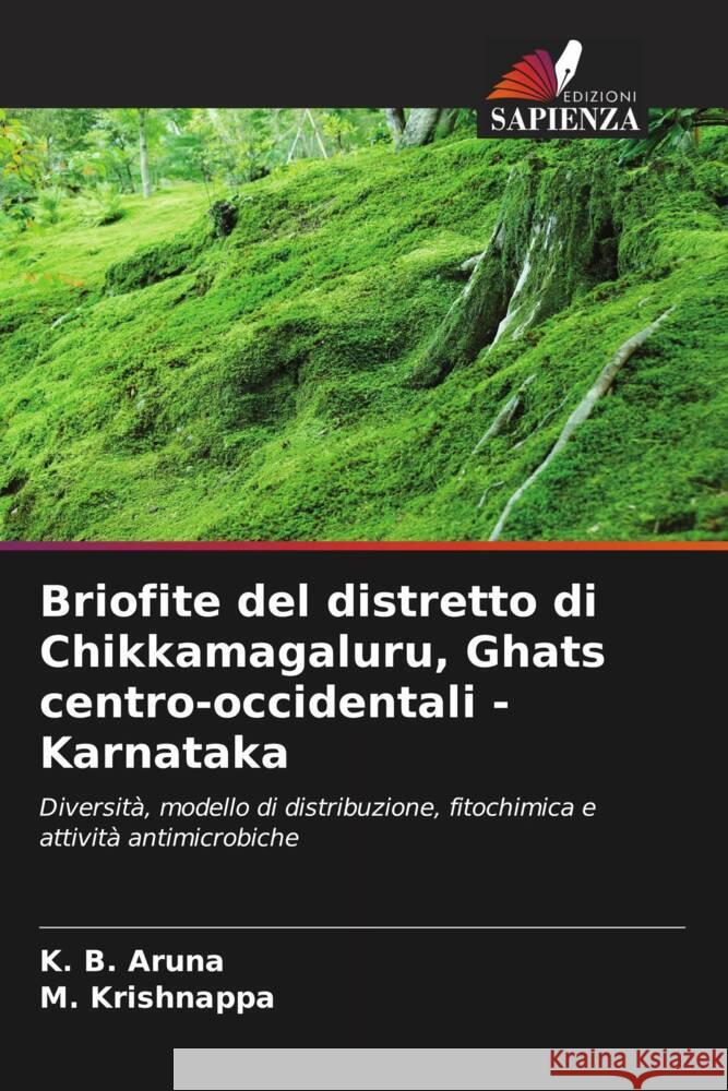 Briofite del distretto di Chikkamagaluru, Ghats centro-occidentali - Karnataka Aruna, K. B., Krishnappa, M. 9786208201791 Edizioni Sapienza - książka