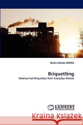 Briquetting Mutiu Kolade Amosa 9783838382791 LAP Lambert Academic Publishing - książka