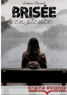 Bris?e en silence Ludivine Dumont 9782322599295 Bod - Books on Demand - książka