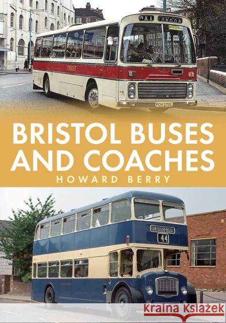 Bristol Buses and Coaches Howard Berry 9781445679679 Amberley Publishing - książka