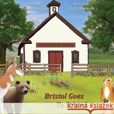 Bristol Goes To School Margie Harding Beth Davidson 9781952465017 Painted Gate Publishing - książka