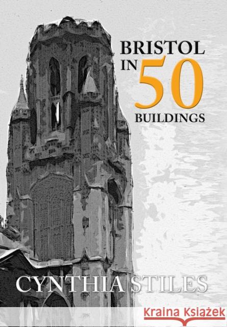 Bristol in 50 Buildings Cynthia Stiles 9781445650050 Amberley Publishing - książka