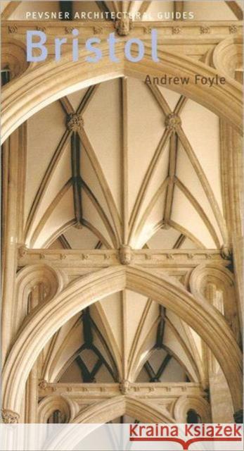 Bristol: Pevsner City Guide Andrew Foyle 9780300104424  - książka