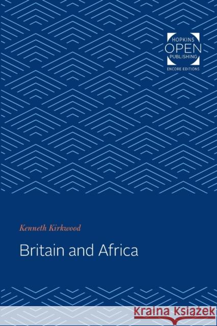 Britain and Africa Kenneth Kirkwood 9781421432311 Johns Hopkins University Press - książka