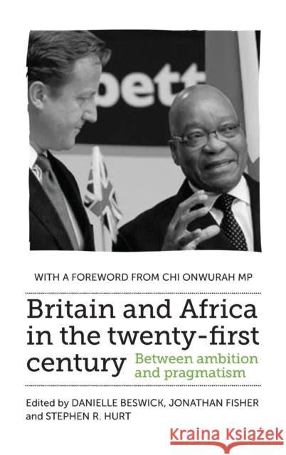 Britain and Africa in the twenty-first century: Between ambition and pragmatism Beswick, Danielle 9781526134134 Manchester University Press - książka