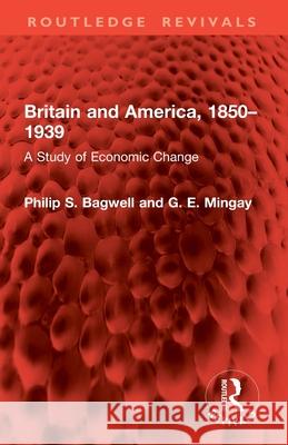 Britain and America, 1850-1939: A Study of Economic Change G. E. Mingay 9781032859552 Routledge - książka