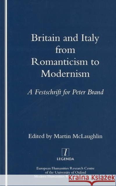 Britain and Italy from Romanticism to Modernism: A Festschrift for Peter Brand McLaughlin, Martin 9781900755306 European Humanities Research Centre - książka