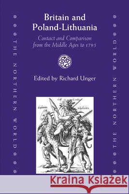 Britain and Poland-Lithuania: Contact and Comparison from the Middle Ages to 1795 Richard Unger Jakub Basista 9789004166233 Brill - książka