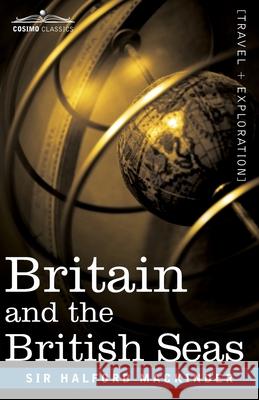Britain and the British Seas Halford John Mackinder 9781945934971 Cosimo Classics - książka