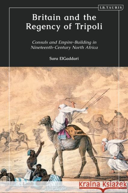 Britain and the Regency of Tripoli Sara M. ElGaddari 9780755640935 Bloomsbury Publishing PLC - książka