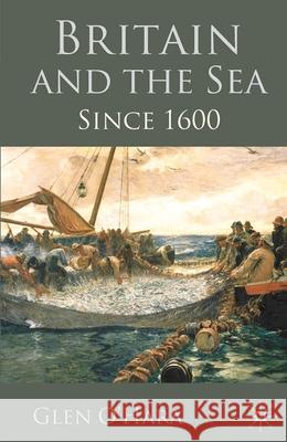 Britain and the Sea: Since 1600 O'Hara, Glen 9780230218291  - książka