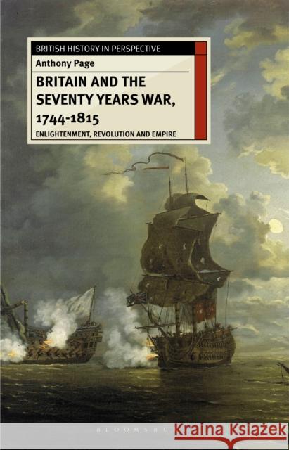 Britain and the Seventy Years War, 1744-1815: Enlightenment, Revolution and Empire Page, Anthony 9780230577701 Palgrave Macmillan Higher Ed - książka