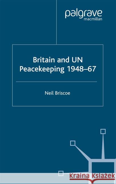 Britain and Un Peacekeeping: 1948-67 Briscoe, N. 9781349512027 Palgrave Macmillan - książka