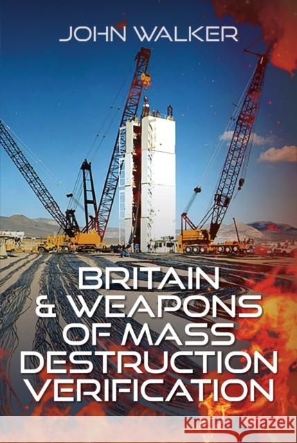Britain and Weapons of Mass Destruction Verification John Walker 9781036125912 Pen & Sword Books Ltd - książka