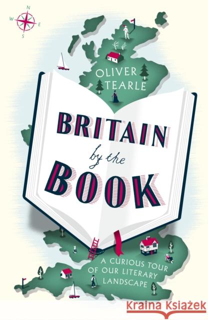 Britain by the Book: A Curious Tour of Our Literary Landscape Oliver Tearle 9781473666030 John Murray Press - książka