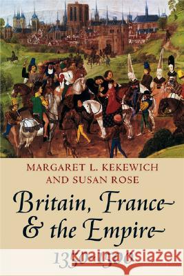 Britain, France and the Empire, 1350-1500: Darkest Before Dawn Rose, Susan 9780333689738 Palgrave MacMillan - książka