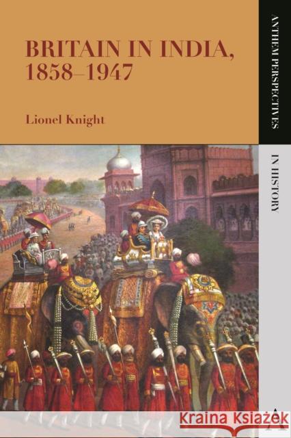 Britain in India, 1858-1947 Lionel Knight 9780857285171 Anthem Press - książka