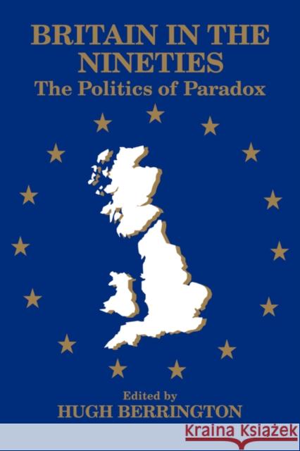 Britain in the Nineties: The Politics of Paradox Berrington, Hugh 9780714644349 Frank Cass Publishers - książka