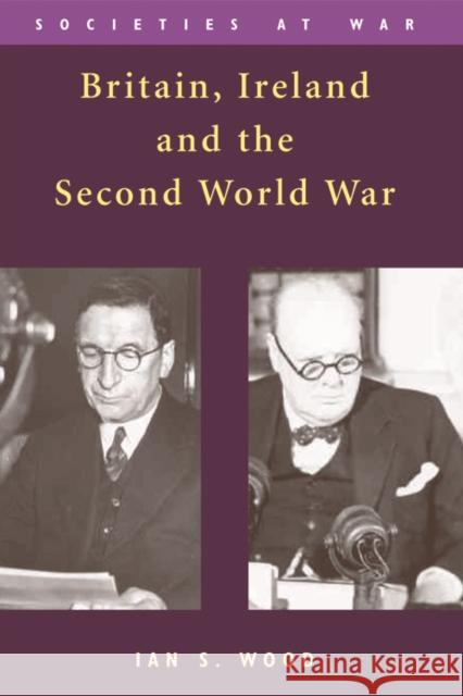 Britain, Ireland and the Second World War Ian S Wood 9780748623273  - książka