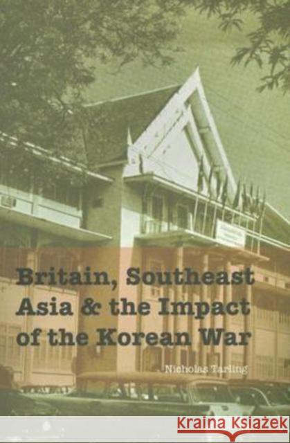 Britain, Southeast Asia and the Impact of the Korean War Nicholas Tarling 9789971693152 University of Hawaii Press - książka