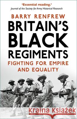 Britain's Black Regiments: Fighting for Empire and Equality Barry Renfrew 9781803990309 The History Press Ltd - książka