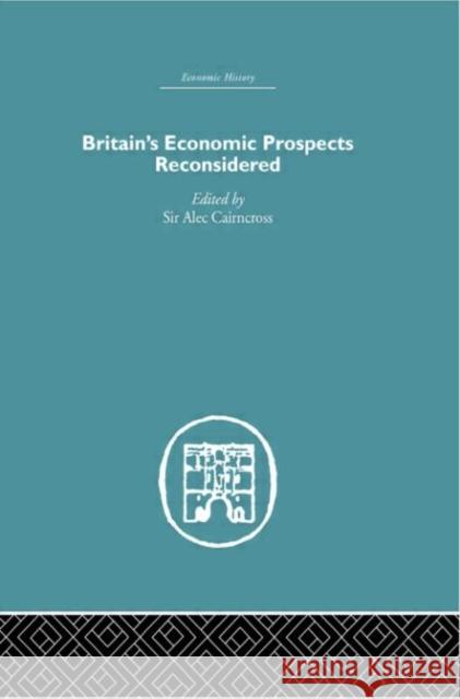 Britain's Economic Prospects Reconsidered Ale Cairncross 9780415378710 Routledge - książka