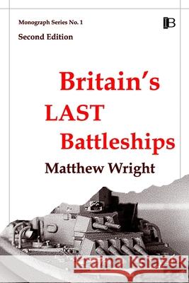Britain's Last Battleships Matthew Wright 9780908318285 Intruder Books - książka
