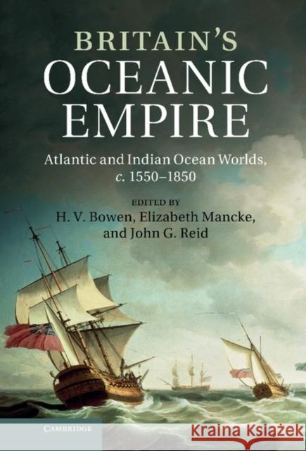 Britain's Oceanic Empire: Atlantic and Indian Ocean Worlds, C.1550-1850 Bowen, H. V. 9781107020146  - książka