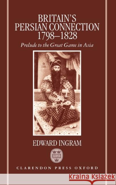 Britain's Persian Connect C Ingram 9780198202431 Clarendon Press - książka