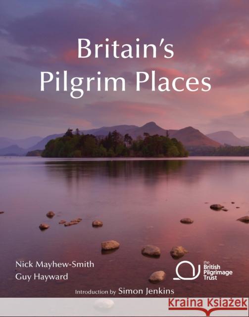 Britain's Pilgrim Places: The first complete guide to every spiritual treasure Guy Hayward 9780954476786 Lifestyle Press Ltd - książka