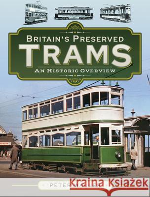 Britain's Preserved Trams: An Historic Overview Peter Waller 9781526739018 Pen & Sword Books Ltd - książka