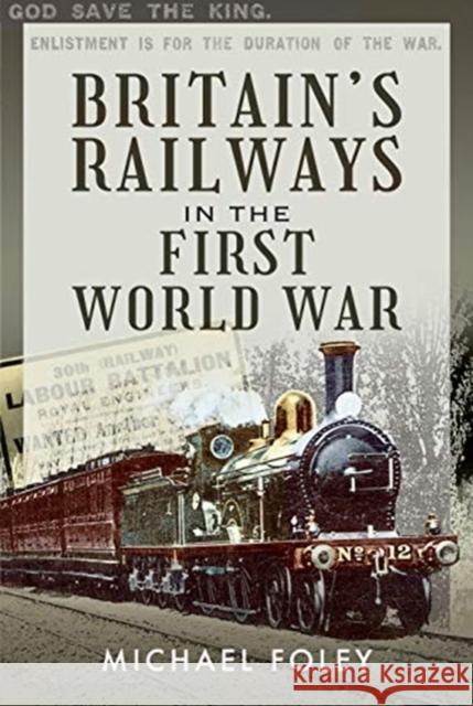 Britain's Railways in the First World War Michael Foley 9781526786791 Pen and Sword Transport - książka