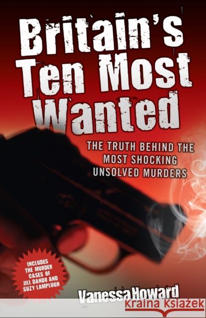 Britain's Ten Most Wanted Vanessa Howard 9781844547593  - książka
