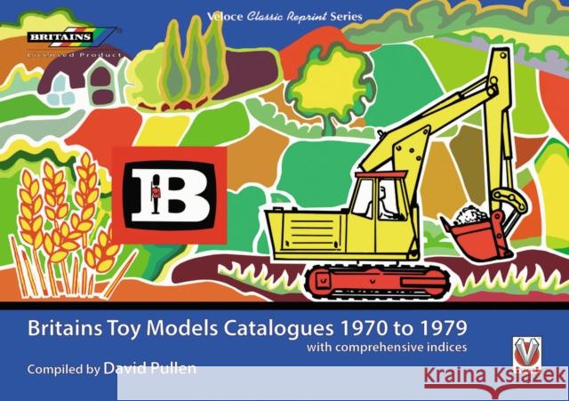 Britains Toy Models Catalogues 1970-1979 David Pullen 9781787115446 Veloce Publishing - książka