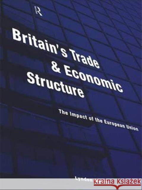 Britain's Trade and Economic Structure : The Impact of the EU Lynden Moore Lynden Briscoe 9780415169202 Routledge - książka