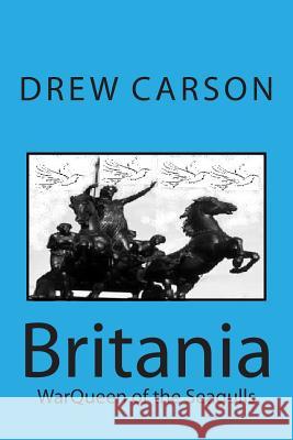 Britania: Warqueen of the Seagulls Drew Carson 9781908184139 S A Carson - książka