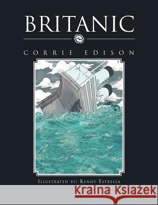 Britanic Corrie Edison 9781465371607 Xlibris Corporation - książka