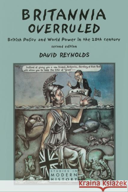 Britannia Overruled: British Policy and World Power in the Twentieth Century Reynolds, David 9780582382497  - książka